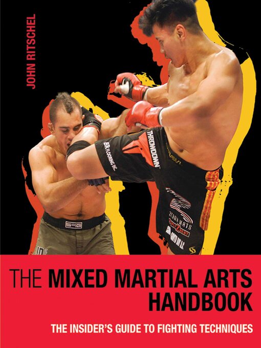 Title details for The Mixed Martial Arts Handbook: the Insider's Guide to Fighting Techniques by John Ritschel - Available